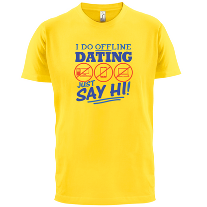 I Do Offline Dating T Shirt