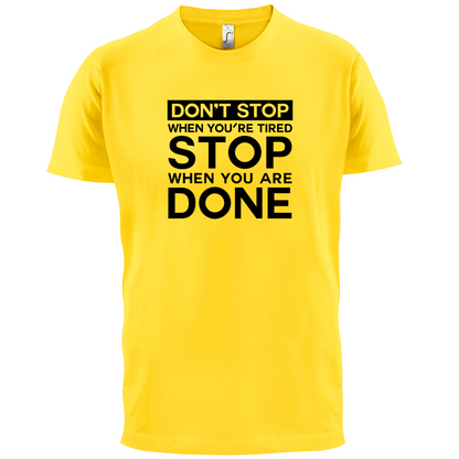 Dont Stop When You are Tired T Shirt