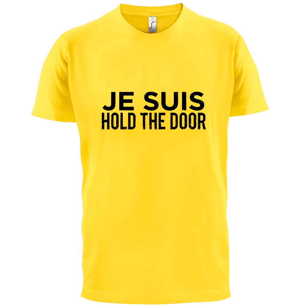 Je Suis Hold The Door T Shirt