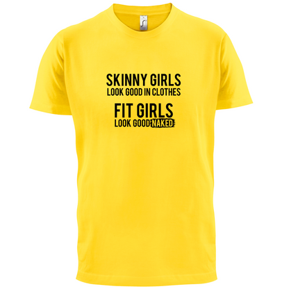 Fit Girls Look Good T Shirt