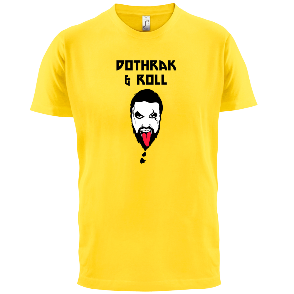 Dothrak and Roll T Shirt