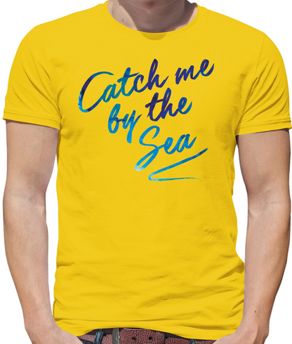 Catch Me By The Sea T Shirt