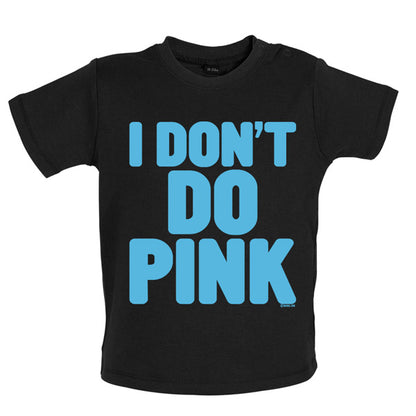 I don't do Pink Baby T Shirt