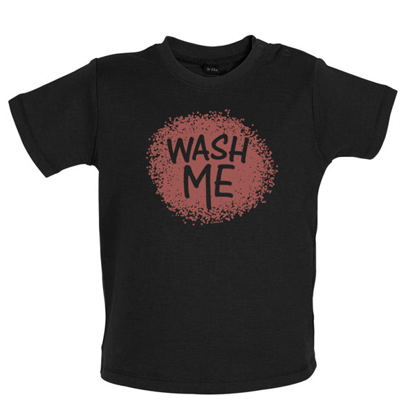 Wash me Baby T Shirt
