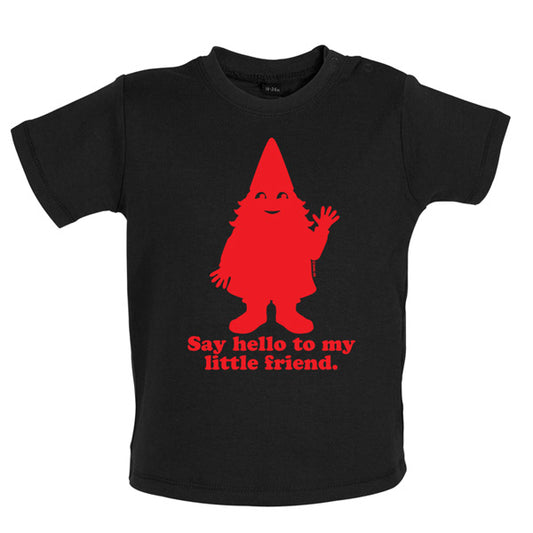 Say hello to my little friend Baby T Shirt
