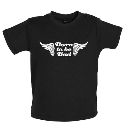 Born To Be Bad Baby T Shirt