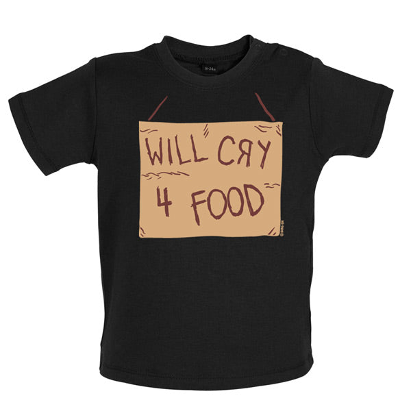 Will cry 4 food Baby T Shirt