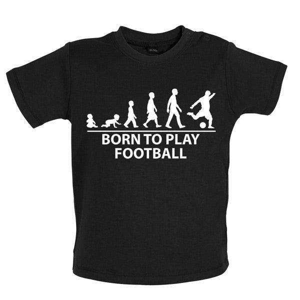 Born To play Football Baby T Shirt