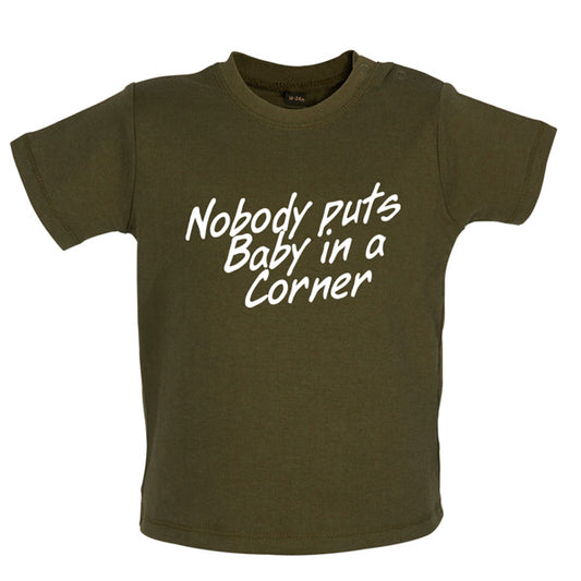 Nobody Puts Baby In A Corner Baby T Shirt