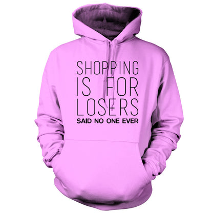 Shopping Is For Losers Said No One Ever T Shirt