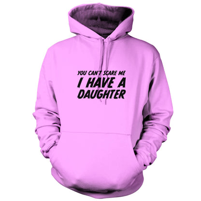 You Can't Scare Me I Have A Daughter T Shirt