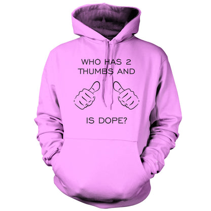 Who Has 2 Thumbs And Is Dope T Shirt