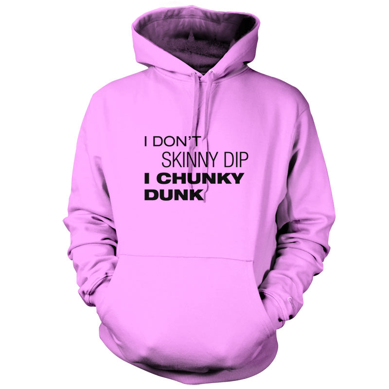 I Don't Skinny Dip I Chunky Dunk T Shirt