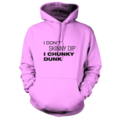 I Don't Skinny Dip I Chunky Dunk T Shirt