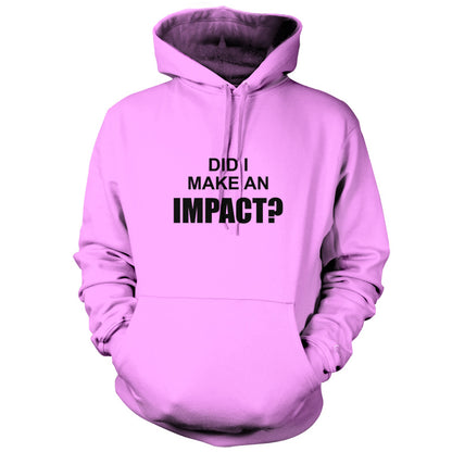 Did I Make An Impact T Shirt