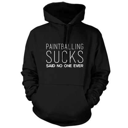 Paintball Sucks Said No One Ever T Shirt