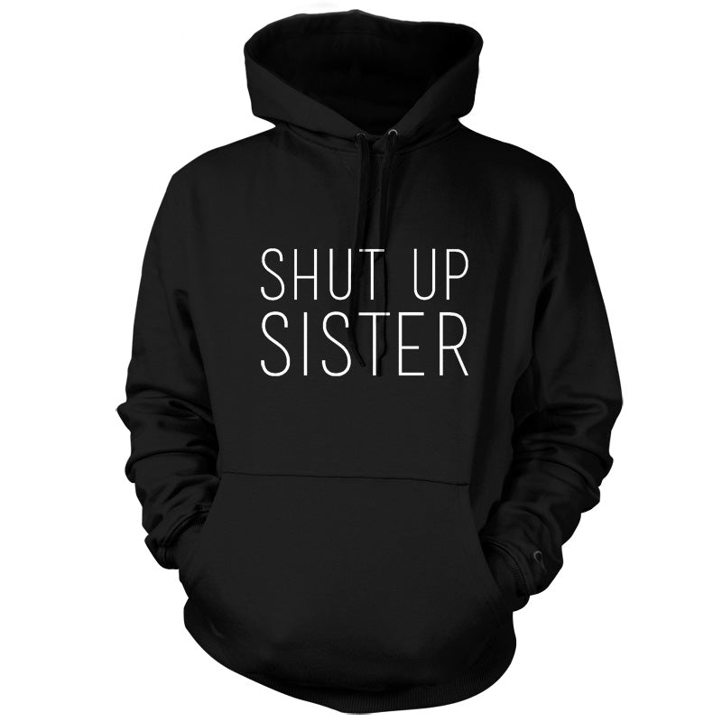 Shut Up Sister T Shirt