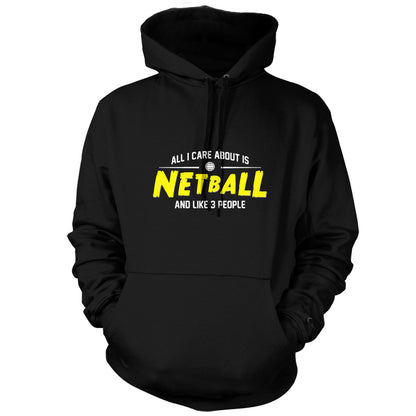 All I Care About Is Netball T Shirt