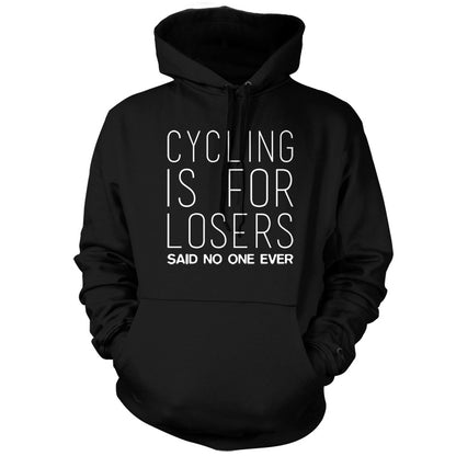 Cycling Is For Losers So No One Ever T Shirt