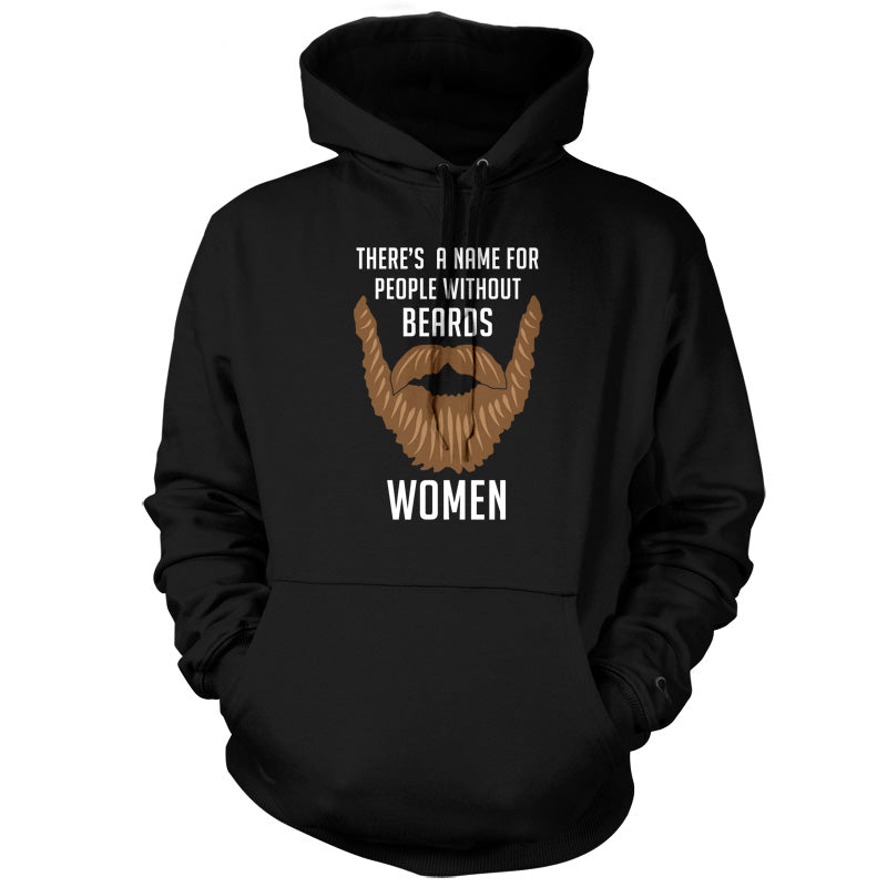 There's a Name For People Without Beards Women T Shirt