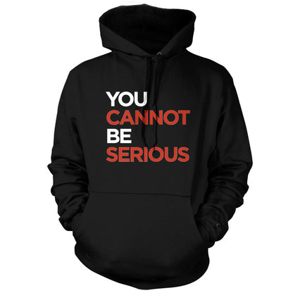 You Cannot Be Serious T Shirt