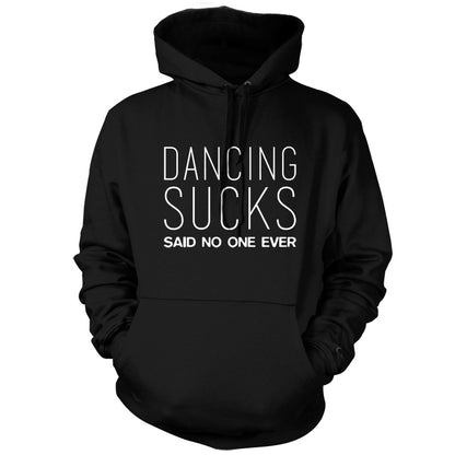 Dancing Sucks Said No One Ever T Shirt