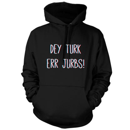 Dey Turk Err Jurbs T Shirt