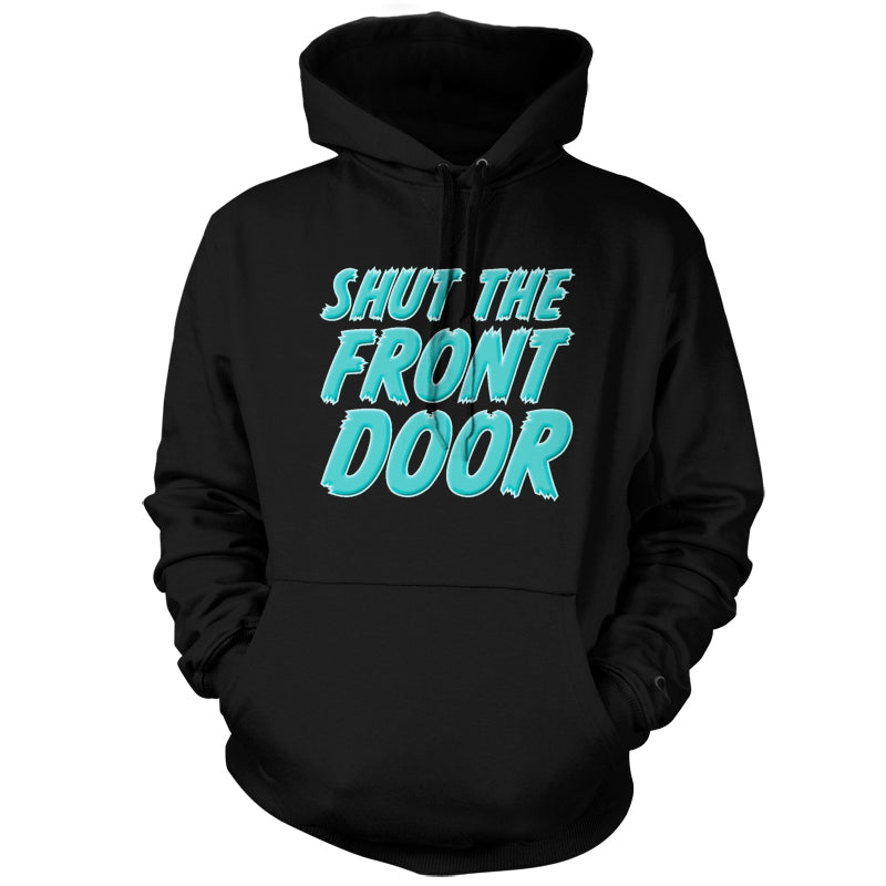 Shut The Front Door T Shirt