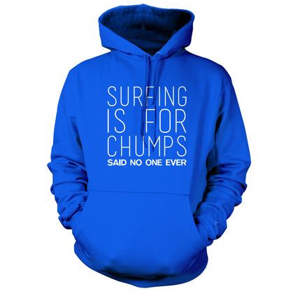 Surfing Is For Chumps Said No One Ever T Shirt