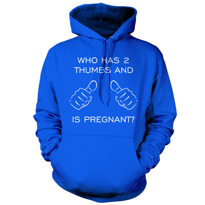 Who Has 2 Thumbs And Is Pregnant T Shirt