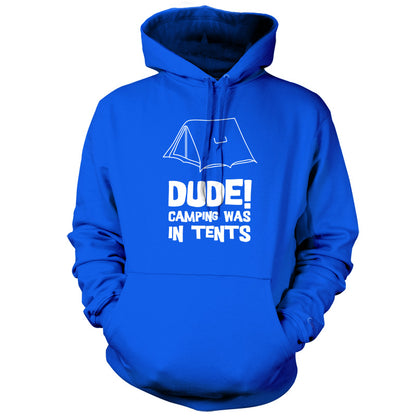 Dude! Camping Was In Tents T Shirt