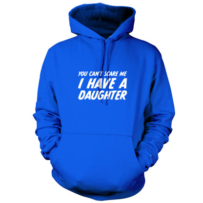 You Can't Scare Me I Have A Daughter T Shirt