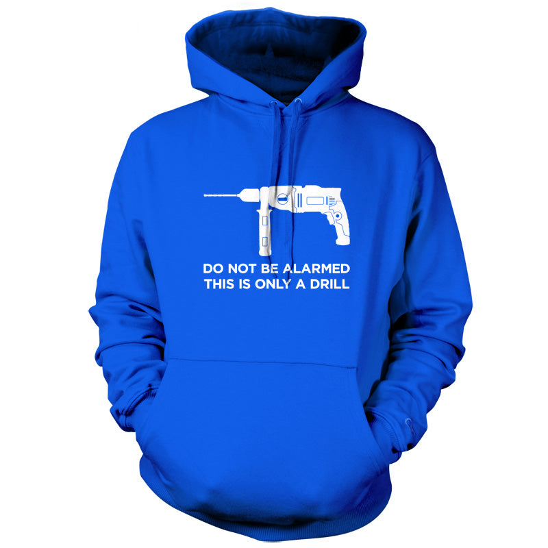 Do Not Be Alarmed This Is Only A Drill T Shirt