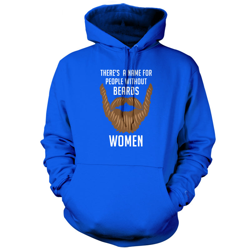 There's a Name For People Without Beards Women T Shirt