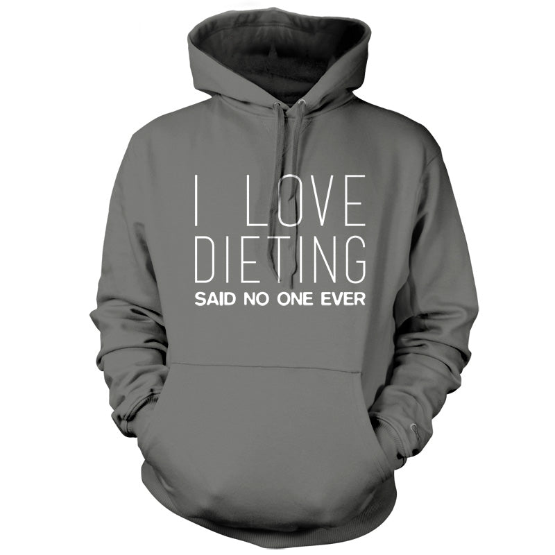 I Love Dieting Said No One Ever T Shirt