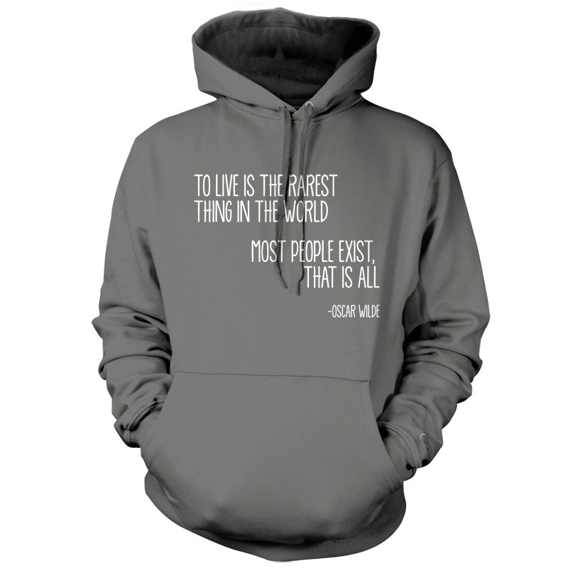 To Live Is The Rarest Thing In The World T Shirt