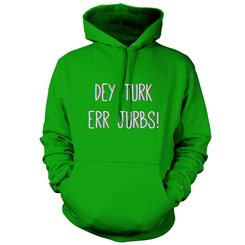 Dey Turk Err Jurbs T Shirt