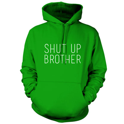 Shut Up Brother T Shirt