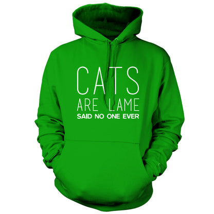 Cats Are lame Said No One Ever T Shirt