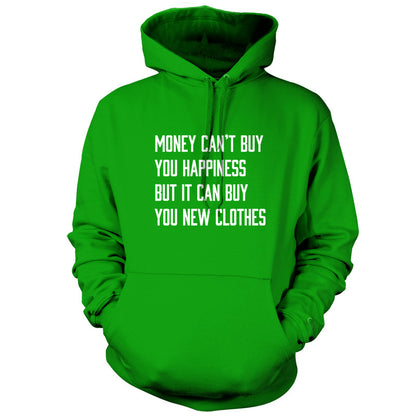 Money Can't Buy You Happiness But It Can Buy You New Clothes T Shirt