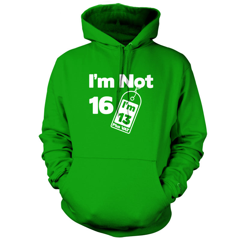 I'm Not 16 I'm 13 Plus VAT T Shirt