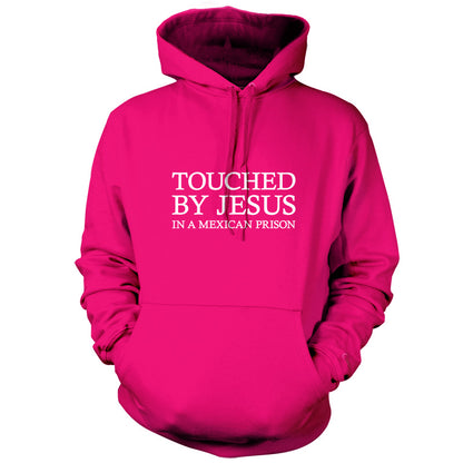 Touched By Jesus In A Mexican Prison T Shirt