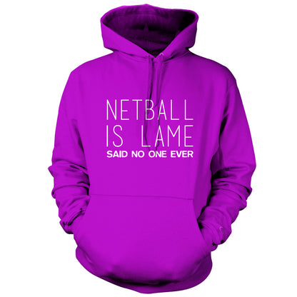 Netball Is Lame Said No One Ever T Shirt