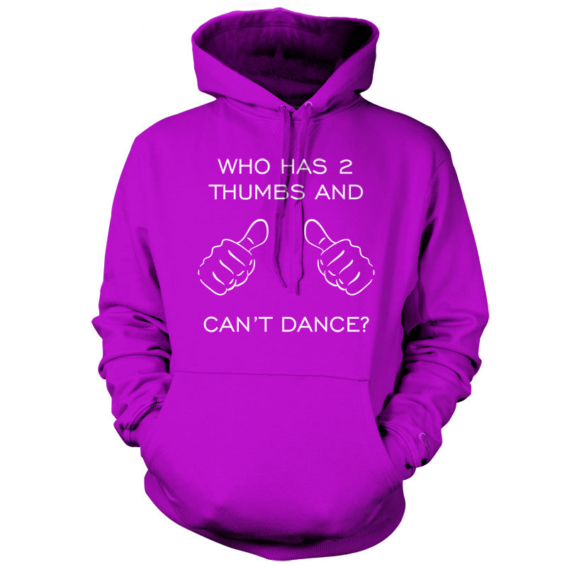 Who Has 2 Thumbs And Can't Dance T Shirt