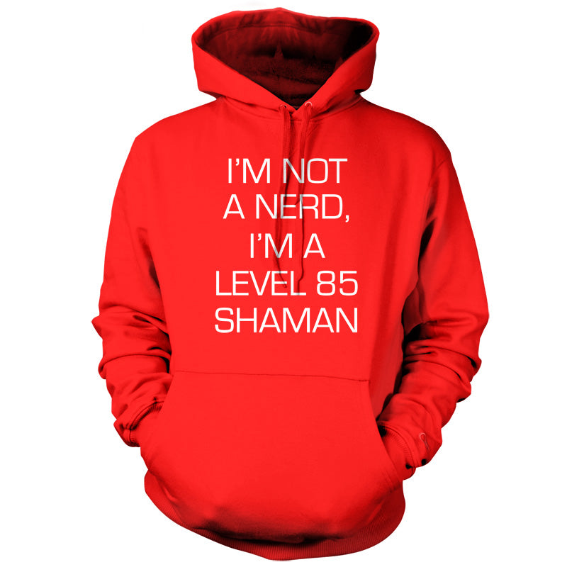 I'm Not A Nerd, I'm A Level 85 Shaman T Shirt