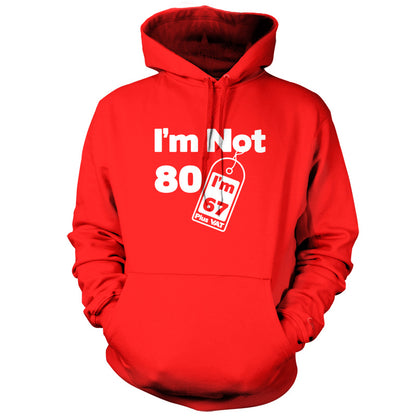 I'm Not 80 I'm 67 Plus VAT T Shirt