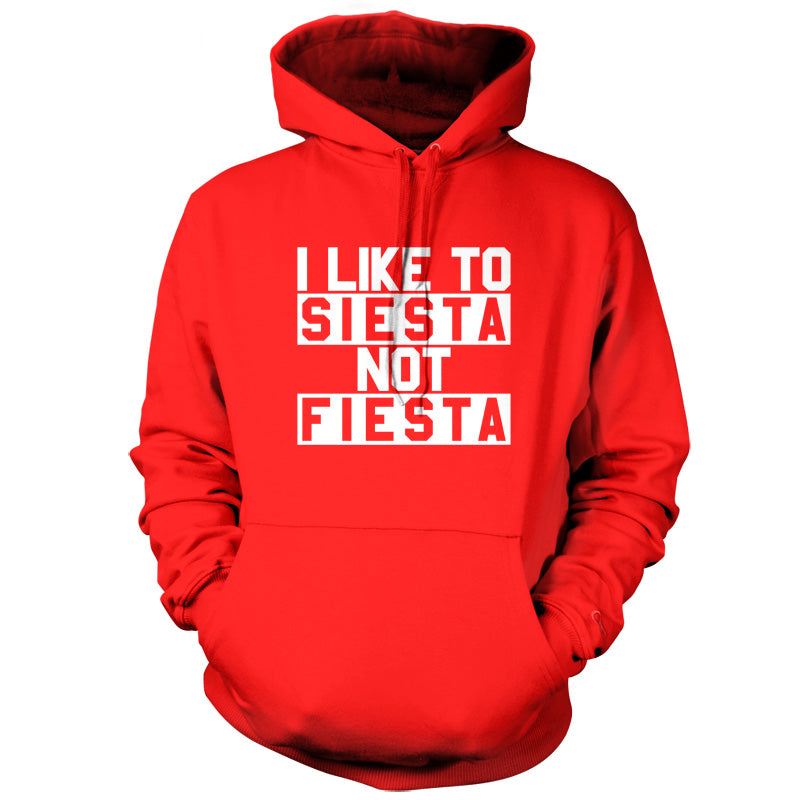 I Like To Siesta Not Fiesta T Shirt