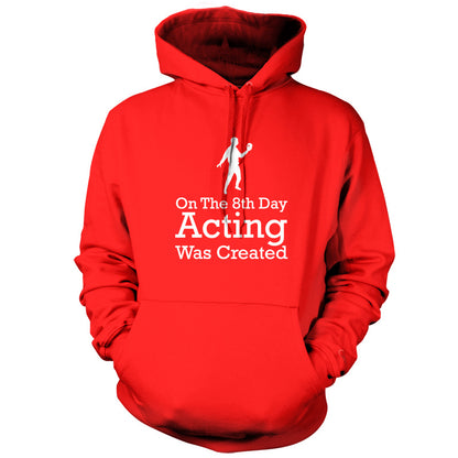 On The 8th Day Acting Was Created T Shirt