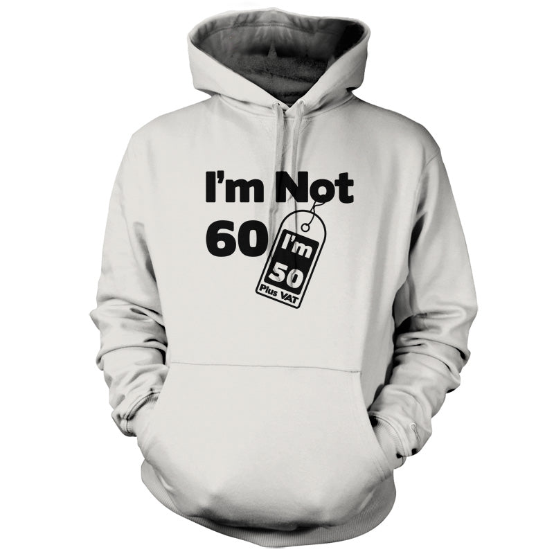 I'm Not 60 I'm 50 Plus VAT T Shirt