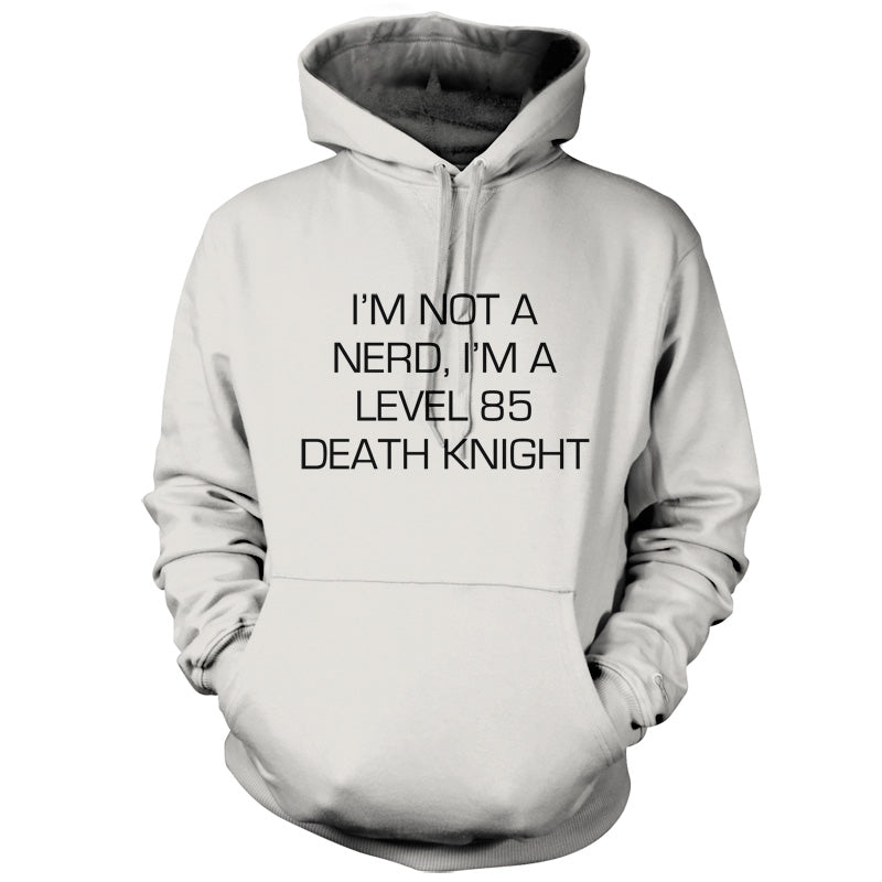 I'm Not A Nerd, I'm A Level 85 Death Knight T Shirt